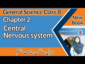 8th Class Science Chapter 2 - Central Nervous system - Class 8 General Science New Book Chapter 2