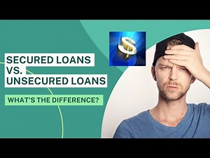 Secured Loans vs. Unsecured Loans - What's the Difference? EXPLAINED IN 10 MINUTES