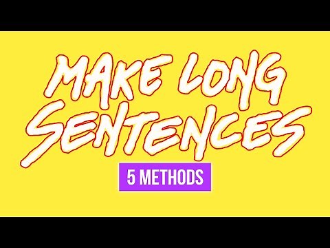 How To Make Long English Sentences Using 5 Methods