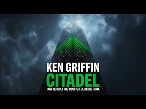 Ken Griffin and Citadel: How He Built the Most Powerful Hedge Fund in the World