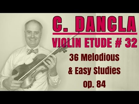 Charles Dancla - 36 Melodious and Easy Studies for Violin Op. 84 - Etude no. 32