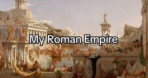 My Roman Empire | Know Your Meme