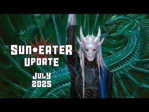 Sun Eater Update | JULY 2025