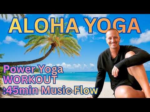 POWER YOGA in HAWAII - 45-min Full Body Workout l Strong Flow + Relaxing Cool Down to feel amazing!