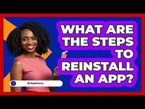 What Are The Steps To Reinstall An App?