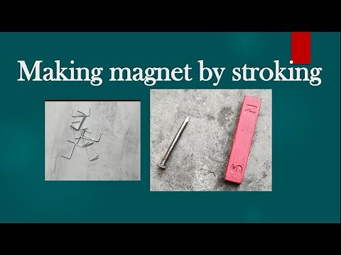 How make magnet using stroking, making magnet by stroking class 6 activity