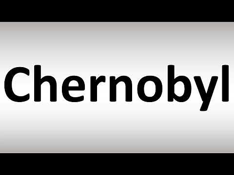 How to Pronounce Chernobyl
