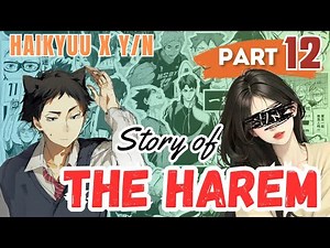 Story of the Harem | Part 12 | AKAASHI'S OOTD | Haikyuu x Y/N | Y/N harem