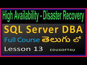 High Availability and Disaster Recovery in SQL Server-SQL Server DBA Complete Course in Telugu-Ln 13