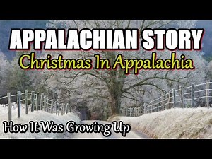 Appalachia Christmas in a Small Town how it was growing up