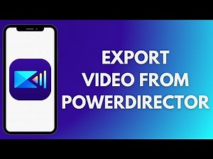 How To Export Video From PowerDirector