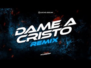 Dame a Cristo REMIX - Cumbia WORSHIP - Lucho DeeJay, Marcos Brunet