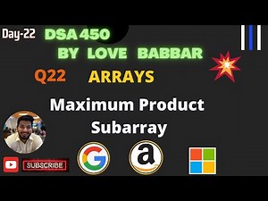 Maximum Product Subarray || Array Part q22 || SDE Sheet || LOVE BABBAR 450 Question ||