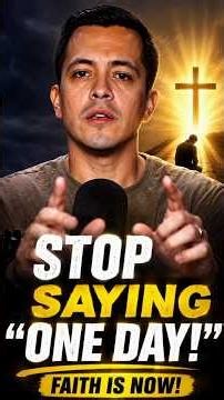 Stop Saying "One Day"... Your Faith Needs to Hear This! | David Diga Hernandez
