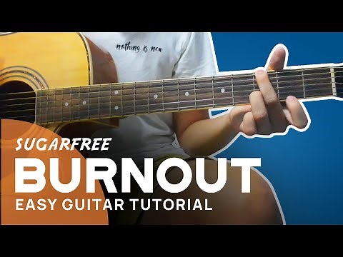 BURNOUT Guitar Tutorial | Sugarfree | Easy Chords & Strumming