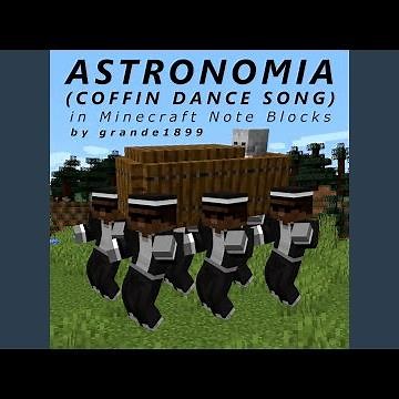 Astronomia (Coffin Dance Song) (Minecraft Note Blocks)