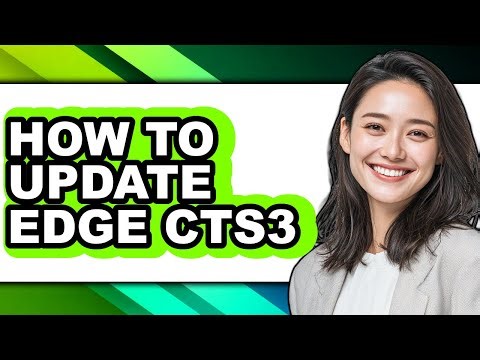 How to Update Edge Cts3 (updated)