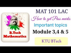MAT 101 Linear Algebra & Calculus(S1 2019)|Important Topics| Module 3,4 &5 | KTU BTech
