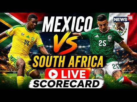 FIFA World Cup 2026 Group A Match LIVE | Mexico Vs South Africa LIVE Score | Mexico LIVE | N18G