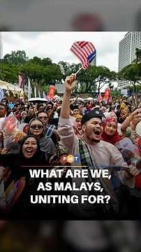 What are we, as Malays, uniting for?