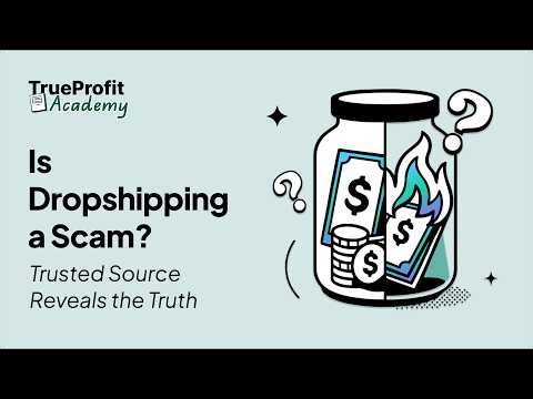 Is Dropshipping a Scam? The Truth Explained