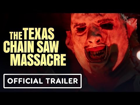 The Texas Chain Saw Massacre - Official Launch Trailer