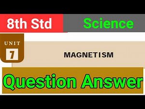 8th Std - Science | Unit 7 - Magnetism | Question Answer