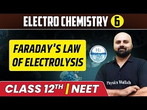 Electro Chemistry 06 | Faraday's Law of Electrolysis | Class 12th/NEET