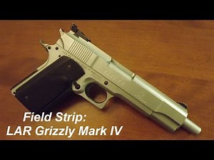 Field Strip: LAR Grizzly Win Mag Mark IV