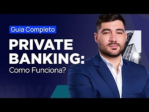 How Private Banking Works - The Complete Guide