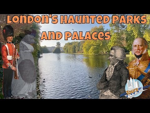 London's Most Haunted Palaces and Parks