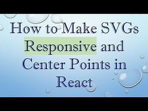 How to Make SVGs Responsive and Center Points in React