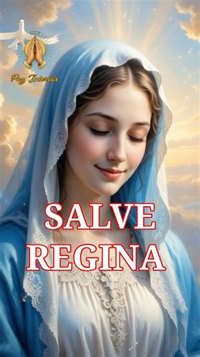SALVE REGINA | La Hermosa Oración a la Virgen María #SalveRegina #VirgenMaria #oracioncatolica #fe