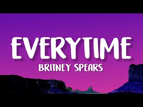 Britney Spears - Everytime (Lyrics)