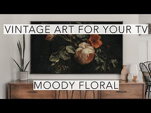 Moody Floral | Turn Your TV Into Art | Vintage Art Slideshow For Your TV | 1Hr of 4K HD Paintings
