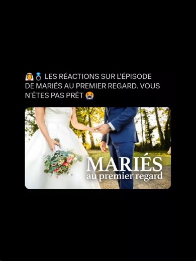 Les réactions sur l'épisode de mariés au premier regard #mapr #mariesaupremierregard