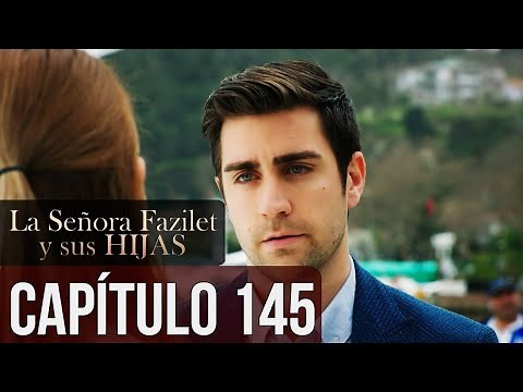 La Señora Fazilet y Sus Hijas Capítulo 145 (Audio Español)