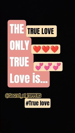 THE SECRET OF TOPPERS The true love 💞💞💞 of life that can never be faded or never betray the trust☺️.