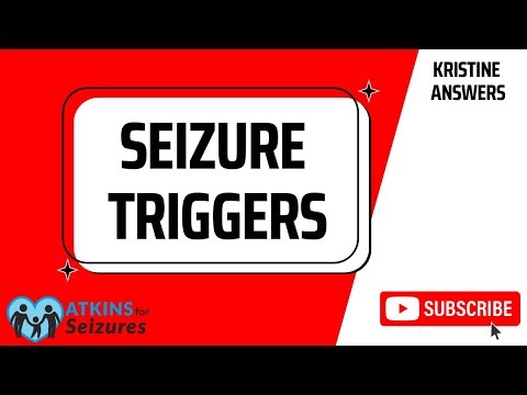 What can Trigger a Seizure? Kristine Answers 
