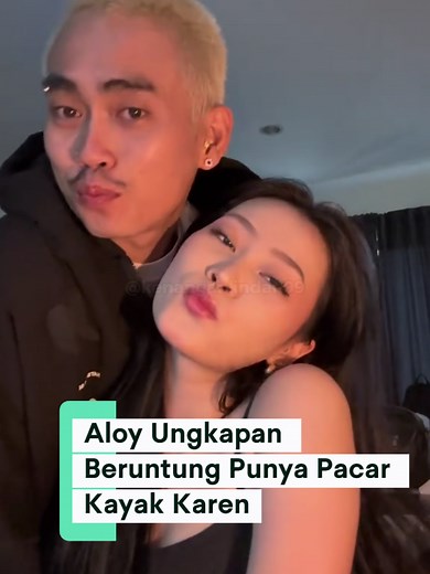 King Aloy Cerita Beruntung Punya Pacar Karen