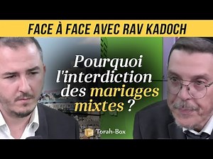 POURQUOI LE MARIAGE MIXTE EST INTERDIT (JUIF / NON-JUIF) ? 💍 FACE-A-FACE AVEC RAV KADOCH