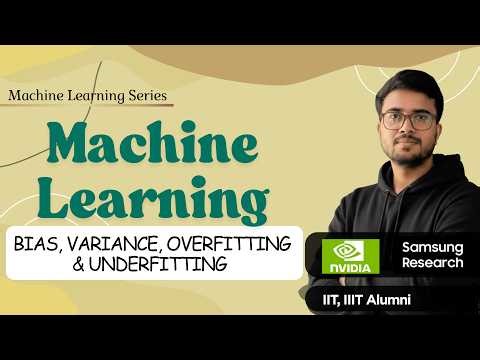 11.10 Bias, Variance, Overfitting & Underfitting | Bias-Variance Tradeoff in ML