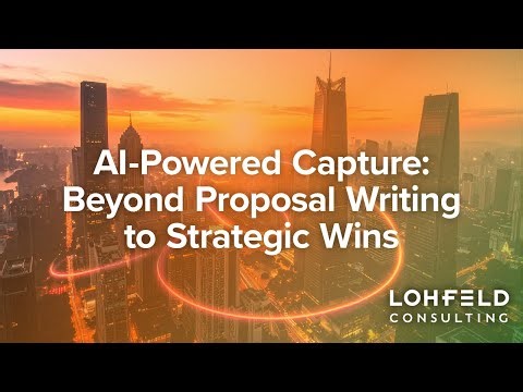 AI-Powered Capture: Beyond Proposal Writing to Strategic Wins