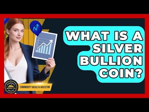 What Is A Silver Bullion Coin? - Commodity Wealth Investor
