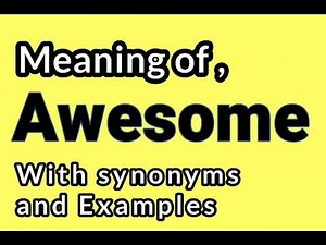 Awesome meaning & Synonyms || Synonyms of Awesome || Examples in Sentences