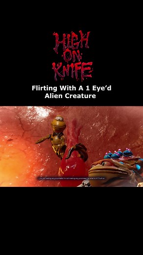 High On Knife – Flirting With A 1 Eye’d Alien Creature #gamingontiktok #highonlife #highonknife #story #whattoplay