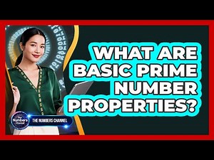 What Are Basic Prime Number Properties?