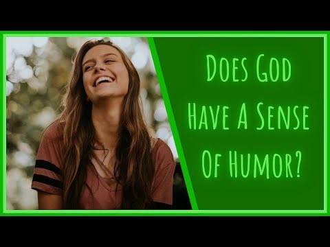 Does God Have A Sense Of Humor?