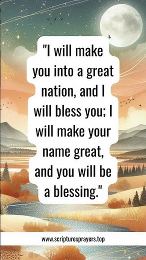Genesis 12:2 - I will make you into a great nation, and I will bless you; I will make your name