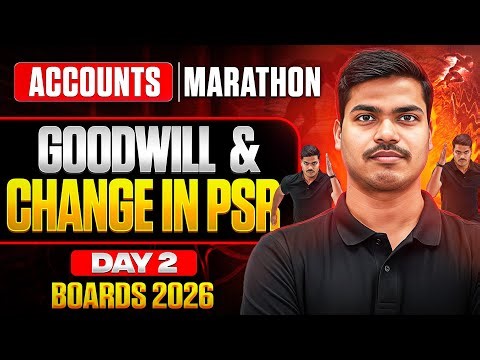 ACCOUNTS MARATHON DAY 02 | Goodwill & Change in PSR | Most Expected Questions | Class 12 Boards 2026